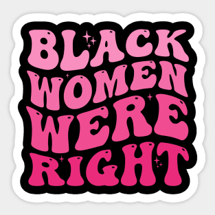 Black-Women-Were-Right-Feminist-Empowerment-Retro-Tie-Dye-Style-Activist-Design Sticker